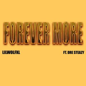 Forever More (feat. Dre Steazy) [Explicit]