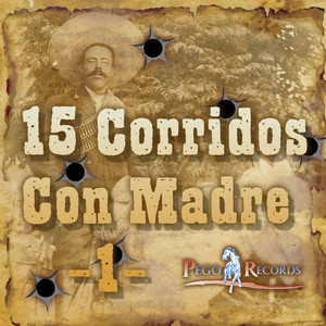 15 Corridos Con Madre - Volume 1