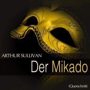 Sullivan: Der Mikado (Querschnitt)