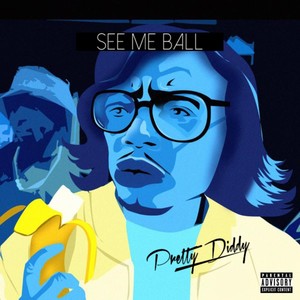 See Me Ball (Explicit)