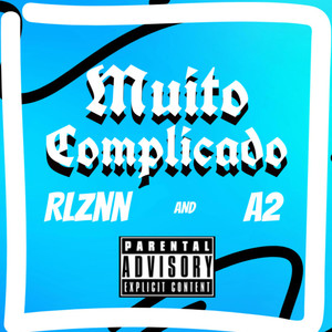 Muito Complicado (Explicit)
