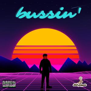 Bill Grippin' - Bussin' (Explicit)
