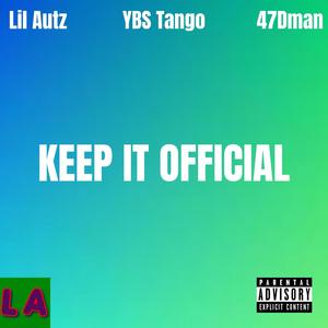 Keep It Official (feat. YBS Tango & 47Dman) [Explicit]