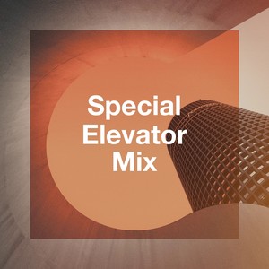 Special Elevator Mix