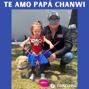 Te amo papá Chanwi