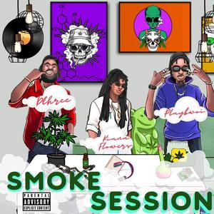 Smoke Session x Playbwoi Tha Great x Dthree (feat. Playbwoi tha Great & Dthree) (Radio Edit)