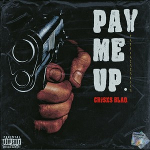 Pay Me Up. (Explicit)