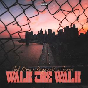 Walk The Walk (feat. Shill Macc & Swurve) [Explicit]