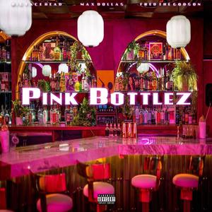 Pink Bottlez (feat. Big Face Head & Fred the Godson) (Explicit)