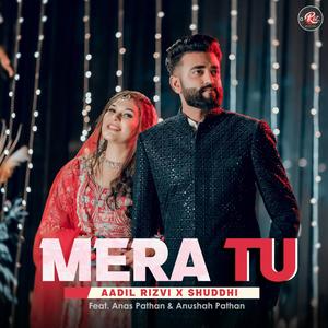 Mera Tu (feat. Shuddhi & Aadil Rizvi)