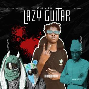 Lazy Guitar 2.0 (feat. Sthipla rsa & 2wo Dawgs)