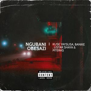 Ngubani Obesazi (Explicit)