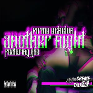 Firme Echehlon Another Night (feat. Ybe & Creme on the Talk Box) [Explicit]