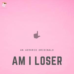 AM I LOSER (feat. Roja Adithya & Vignesh Ramakrishna) [Explicit]