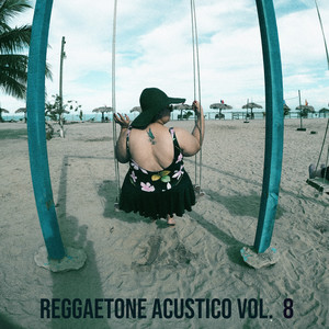 Reggaetone Acústico Vol. 8