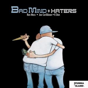 BADMIND & HATERS (feat. Ron moss & K Dan)