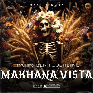 Makhana Vista (feat. Masi D'Kota &  Ben touchline) (Explicit)