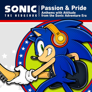 Sonic The Hedgehog "Passion & Pride" Anthems with Attitude from the Sonic Adventure Era - Vox Collection