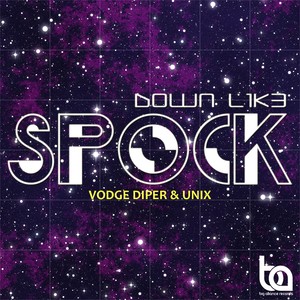 Down Like Spock (Vodge Diper Dubstep Mix)