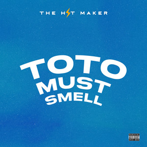 Toto Must Smell (Explicit)