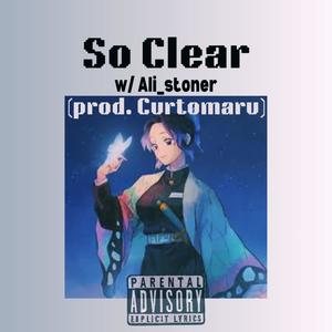 So Clear (feat. Curtomaru & Ali_Stoner)