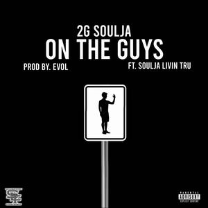 On The Guys (feat. Soulja Livin' Tru) [Explicit]