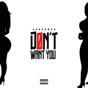 Dont Want You (Explicit)