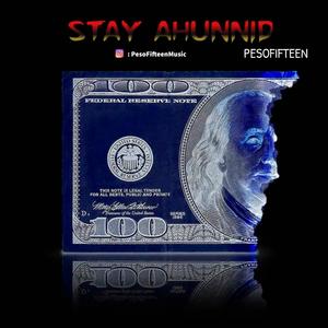 Stay Ahunnid (Explicit)