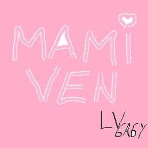 MAMI VEN