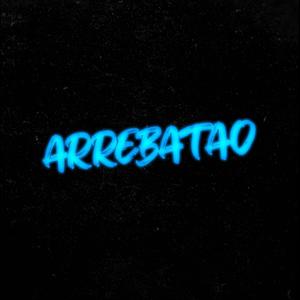 Arrebatao (feat. Alan Aragón & Zeta Rrmx) (Remix)