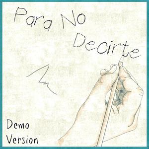 Para No Decirte (Demo Version)