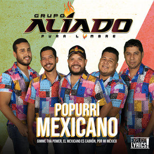 Popurrí Mexicano: Gimme Tha Power / El Mexicano Es Cabrón / Por Mi México (Explicit)