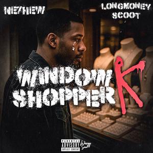 WindowShopperK (feat. Longmoneyscoot) (Explicit)