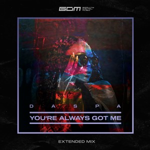 You're Always Got Me (Extended Mix)