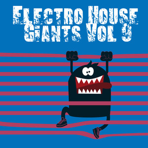 Electro House Giants, Vol. 9 (Explicit)