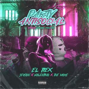 Party Antisocial (feat. Jeyson, Valentino GRM, THE MOYS & MUZIKPRADO) (Explicit)