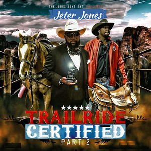 Jones Boyz Ent Presents: Trailride Certified (Part 2)