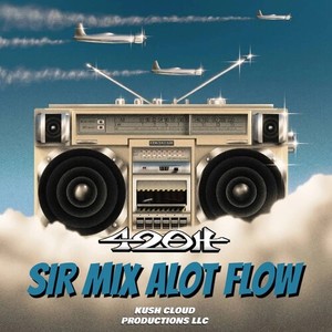 Sir Mix Alot Flow (Explicit)