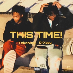 THIS TIME! (feat. DrXppy) [Explicit]