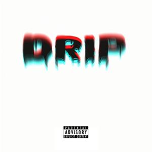 Drip (Explicit)