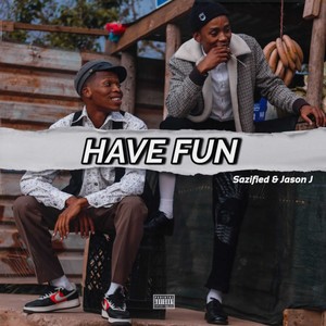 Have Fun (Explicit)