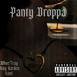 Panty Droppa (feat. 11am! & Dtay Harden) [Explicit]