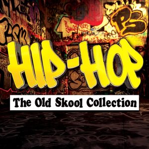 Hip-Hop - The Old Skool Collection (Explicit)