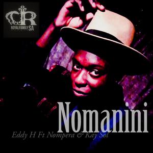 Nomanini (feat. Eddy H, Nompera & Kay-Sol)