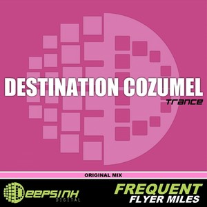 Destination Cozumel (Original Mix)