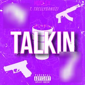 Talkin (feat. Trellybandzz) (Explicit)