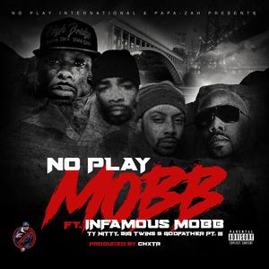 Mobb (feat. Infamous Mobb, Ty Nitty, Big Twins, & Godfather Pt. 3) [Explicit]