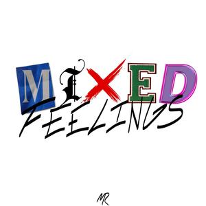 Mixed Feelings (Explicit)