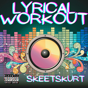 Lyrical Workout (Explicit)