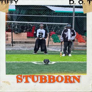 Stubborn (feat. Tiffy)